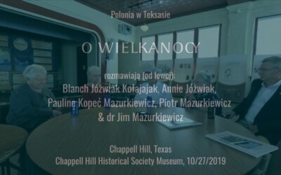 About Easter. O Wielkanocy (About Easter). Polonia w Chappell Hill, Texas
